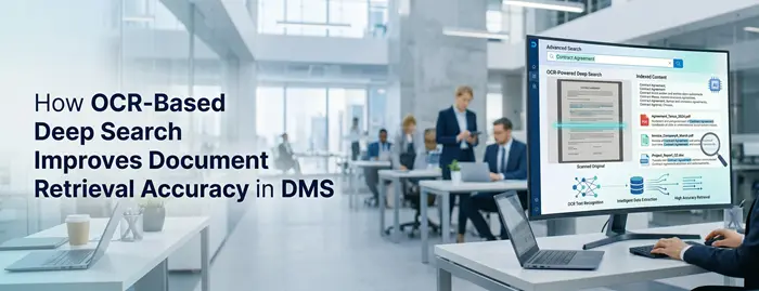 How OCR-Based Deep Search Improves Document Retrieval Accuracy in DMS