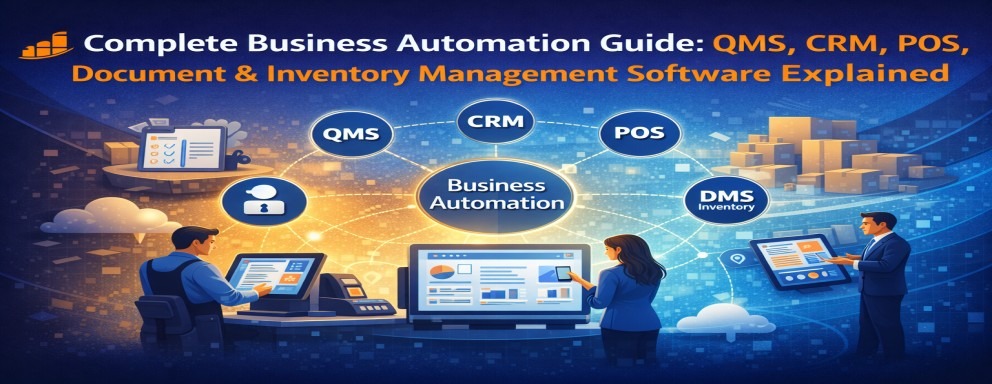 Complete Business Automation Guide: QMS, CRM, POS, Document & Inventory Management Software Explained
